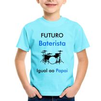 Camiseta Infantil Futuro Baterista Igual ao Papai - Foca na Moda