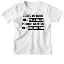 Camiseta Infantil Gosto de quem nao vale nada