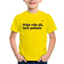 Camiseta Infantil Hoje não dá, tem pelada - Foca na Moda