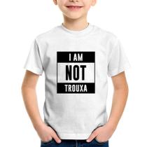 Camiseta Infantil I am not trouxa - Foca na Moda