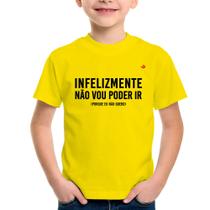 Camiseta Infantil Infelizmente não vou poder ir - Foca na Moda