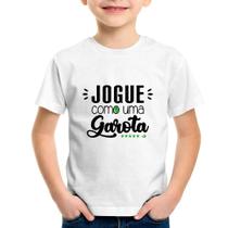 Camiseta Infantil Jogue como uma garota - Foca na Moda