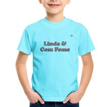 Camiseta Infantil Linda e Com Fome - Foca na Moda
