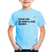 Camiseta Infantil Livrai-me de todo o mal, amém - Foca na Moda