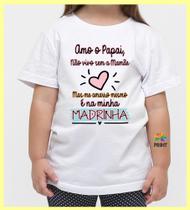 Camiseta Infantil Me Amarro na Minha MADRINHA Est. Menina - DINDA Zlprint