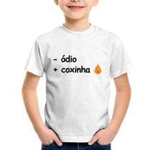 Camiseta Infantil Menos ódio, Mais coxinha - Foca na Moda