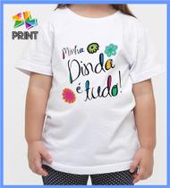 Camiseta Infantil Minha Dinda é Tudo -MADRINHA Zlprint