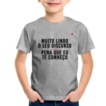Camiseta Infantil Muito lindo o seu discurso - Foca na Moda