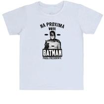 Camiseta Infantil Na próxima vote Batman Camiseta Infantil Na próxima vote Batman