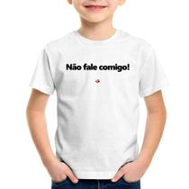 Camiseta Infantil Não fale comigo! - Foca na Moda