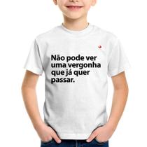 Camiseta Infantil Não pode ver uma vergonha que já quer passar - Foca na Moda