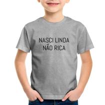 Camiseta Infantil Nasci Linda Não Rica - Foca na Moda