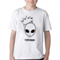 Camiseta Infantil ou adulto Alien stupid humans Blusa Criança todos tamanhos