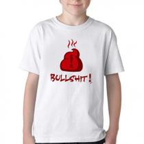 Camiseta Infantil ou adulto Bullshit Blusa Criança todos tamanhos