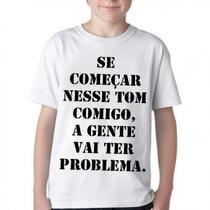 Camiseta Infantil ou adulto Se começar nesse tom comigo Blusa Criança todos tamanhos Camiseta Infantil ou adulto Se começar nesse tom comigo Blusa Criança todos tamanhos