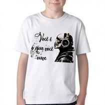 Camiseta Infantil ou adulto Você é o que ouve Blusa Criança todos tamanhos