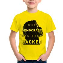 Camiseta Infantil Our Democracy Has Been Hacked - Foca na Moda