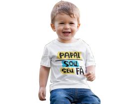 Camiseta Infantil Papai sou seu Fã Dia dos Pais Branca