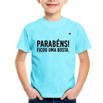 Camiseta Infantil Parabéns! Ficou uma bosta. - Foca na Moda