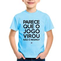 Camiseta Infantil Parece que o jogo virou, não é mesmo - Foca na Moda