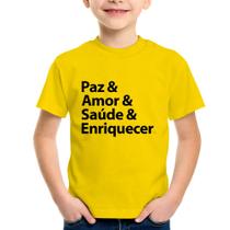 Camiseta Infantil Paz & Amor & Saúde & Enriquecer - Foca na Moda