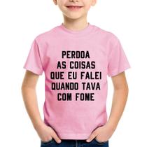 Camiseta Infantil Perdoa, eu tava com fome - Foca na Moda