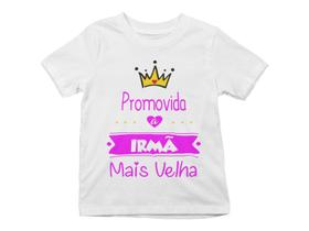 Camiseta Infantil Promovida Irmã Mais Velha Branca - Del France