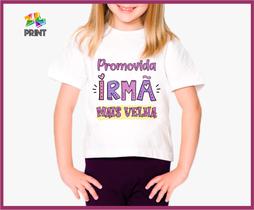 Camiseta Infantil Promovida Irmã Mais Velha - Est. 23 Chá Revelação Zlprint