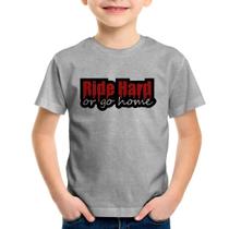 Camiseta Infantil Ride Hard or go home - Foca na Moda