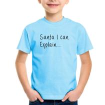 Camiseta Infantil Santa I can explain - Foca na Moda