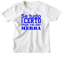 Camiseta Infantil Se tudo der certo hoje Azul