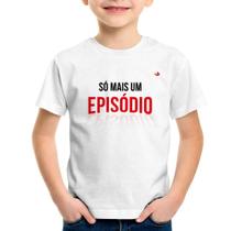 Camiseta Infantil Só mais um episódio - Foca na Moda