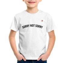 Camiseta Infantil Sorry not Sorry - Foca na Moda