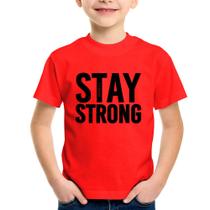 Camiseta Infantil Stay Strong - Foca na Moda