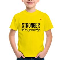 Camiseta Infantil Stronger than yesterday - Foca na Moda