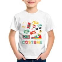 Camiseta Infantil This is my 80's costume - Foca na Moda