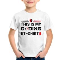Camiseta Infantil This is my coding t-shirt - Foca na Moda Camiseta Infantil This is my coding t-shirt - Foca na Moda