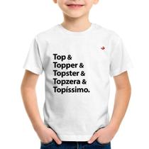 Camiseta Infantil Top & Topper & Topster & Topzera & Topíssimo - Foca na Moda Camiseta Infantil Top & Topper & Topster & Topzera & Topíssimo - Foca na Moda