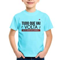 Camiseta Infantil Tudo que vai volta, isso te assusta ou te conforta - Foca na Moda