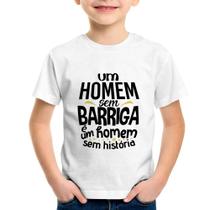 Camiseta Infantil Um homem sem barriga é um homem sem história - Foca na Moda