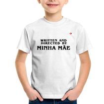 Camiseta Infantil Written and directed by minha mãe - Foca na Moda