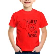 Camiseta Infantil You're My Person Coração - Foca na Moda