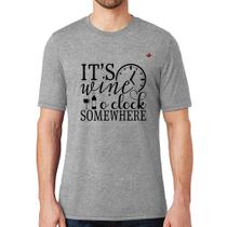 Camiseta It's wine o'clock somewhere - Foca na Moda