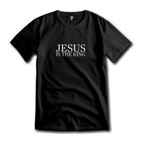 Camiseta Jesus Is King Algodão Premium Evangélica Cristã