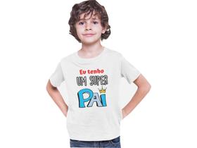 Camiseta Juvenil Eu tenho um Super Pai Branca