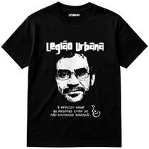 Camiseta legião urbana - é preciso amar as pessoas como se não ouvesse amanhã