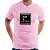 Camiseta Less is More - Foca na Moda