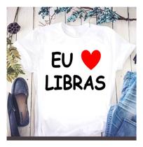 Camiseta Libras Sinais Comunidade Surda Intérprete Unissex Presente Lindo Ouvinte Surdo