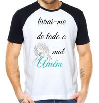 Camiseta livrai-me de todo mal amém camisa religião jesus