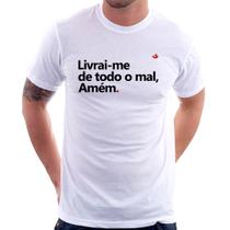 Camiseta Livrai-me de todo o mal, amém - Foca na Moda